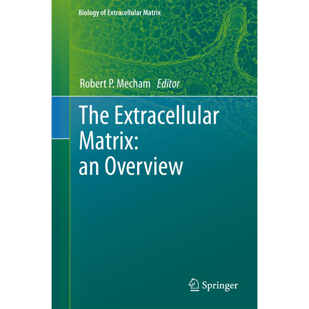 The Extracellular Matrix: an Overview, Fachbücher von Robert Mecham