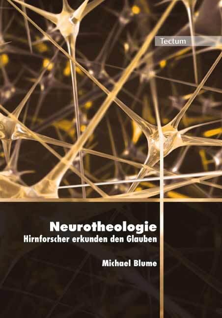 Produktbild Neurotheologie Hirnforscher erkunden den Glauben (Deutsch, MichaelBlume, 2009)