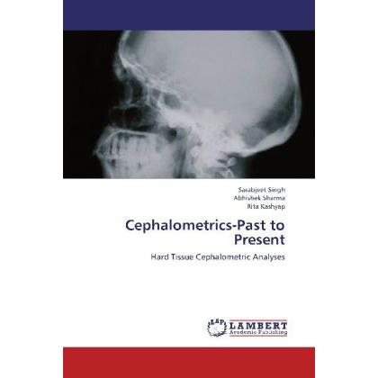 Cephalometrics-Past to Present, Fachbücher von Abhishek Sharma, Sarabjeet Singh, Rita Kashyap