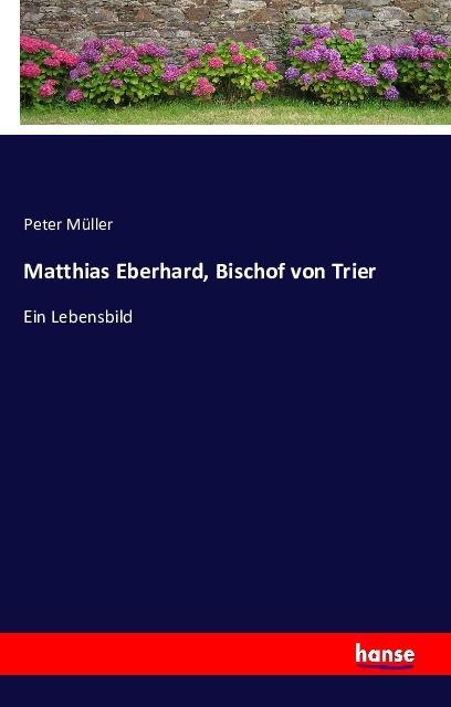Produktbild Matthias Eberhard, Bischof von Trier (Peter Müller, Deutsch)
