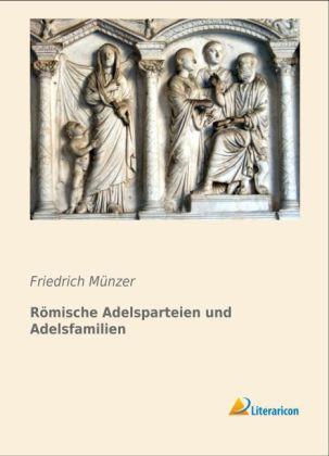 Produktbild Römische Adelsparteien und Adelsfamilien (Deutsch, Friedrich Münzer, 2014)