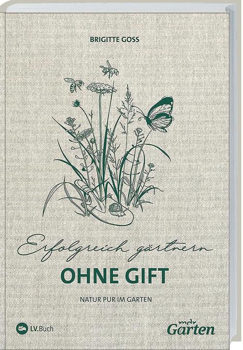 Produktbild MDR Garten - Erfolgreich Gärtnern ohne Gift (Deutsch, Brigitte Goss, 2018)