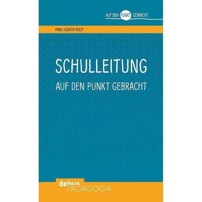Schulleitung auf den Punkt gebracht, Fachbücher von Hans-Günter Rolff