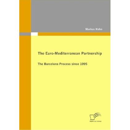 The Euro-Mediterranean Partnership, Fachbücher von Markus Hahn
