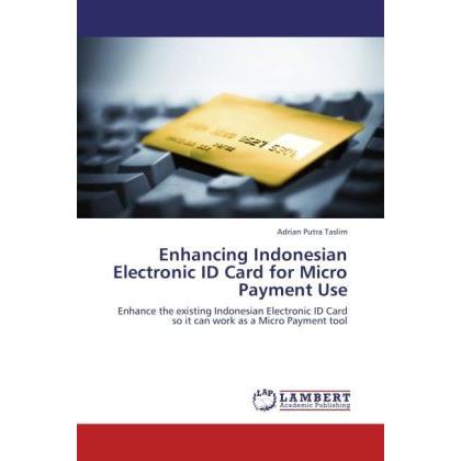 Enhancing Indonesian Electronic ID Card for Micro Payment Use, Fachbücher