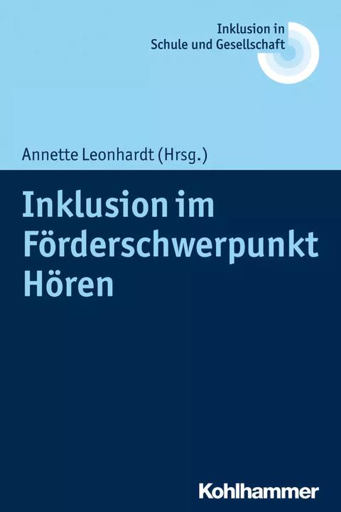 Produktbild Inklusion im Förderschwerpunkt Hören (Deutsch, Annette Leonhardt, 2018)