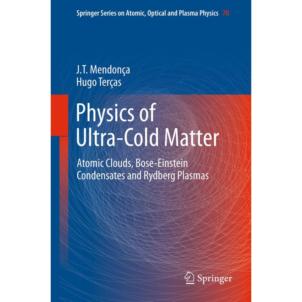 Physics of Ultra-Cold Matter, Fachbücher von J. T. Mendonça, Hugo Terças