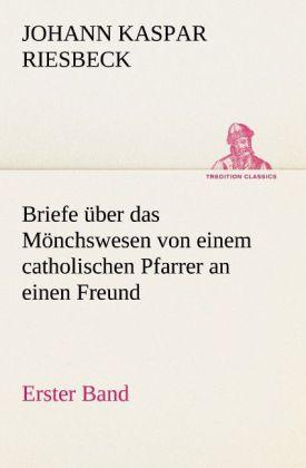 Produktbild Briefe über das Mönchswesen - Erster Band (Deutsch, Johann K. Riesbeck, 2012)