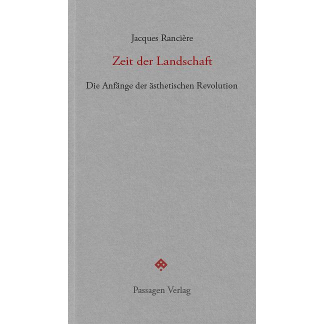 Zeit der Landschaft, Fachbücher von Astrid Bührle-Gallet, Jacques Ranci�re, Peter Engelmann