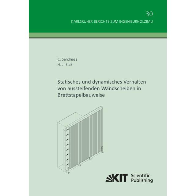 Statisches und dynamisches Verhalten von aussteifenden Wandscheiben in Brettstapelbauweise, Fachbücher von Carmen Sandha...