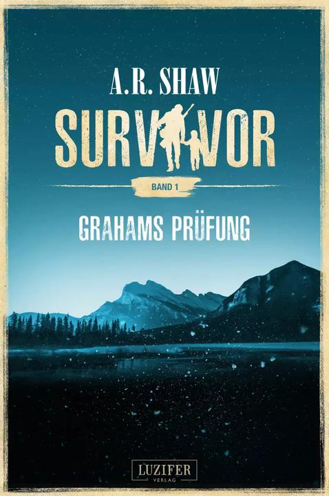 Produktbild Survivor: Grahams Prüfung (Deutsch, A. R. Shaw, Reimund Gerstäcker, 2016)