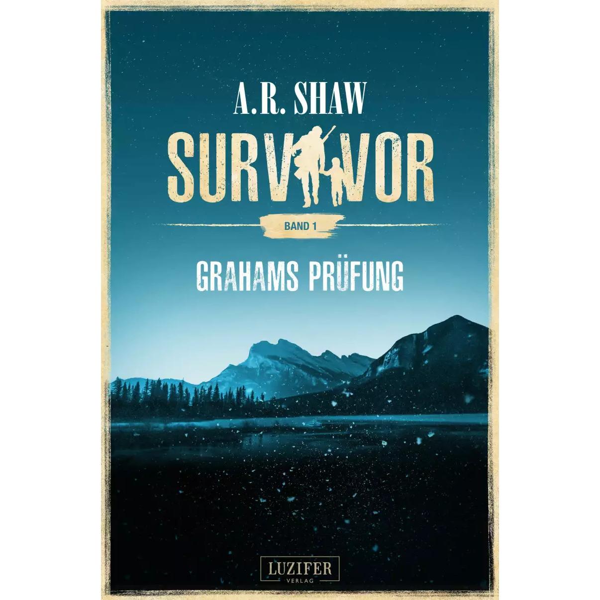 Survivor: Grahams Prüfung, Belletristik von A. R. Shaw, Reimund Gerstäcker