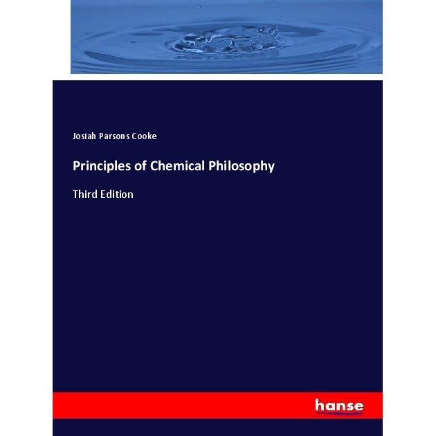 Principles of Chemical Philosophy, Fachbücher von Josiah Parsons Cooke