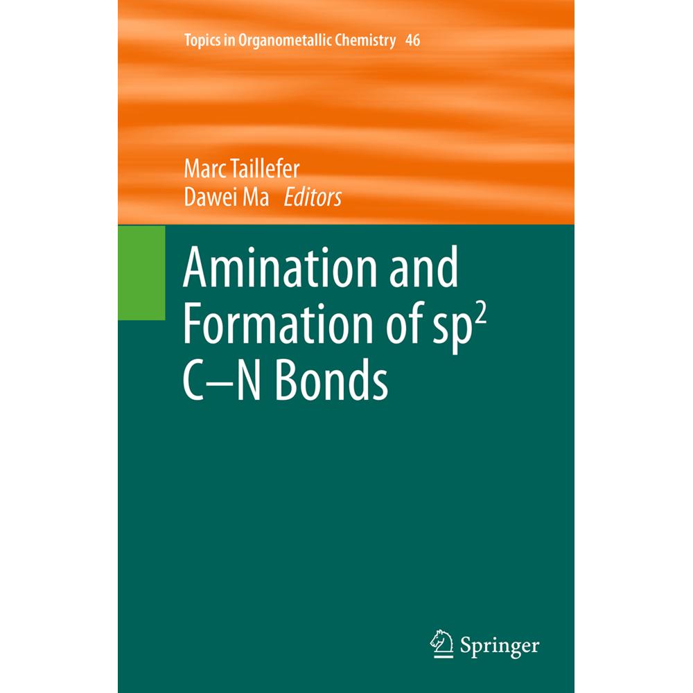 Amination and Formation of sp2 C-N Bonds, Fachbücher von Marc Taillefer, Dawei Ma