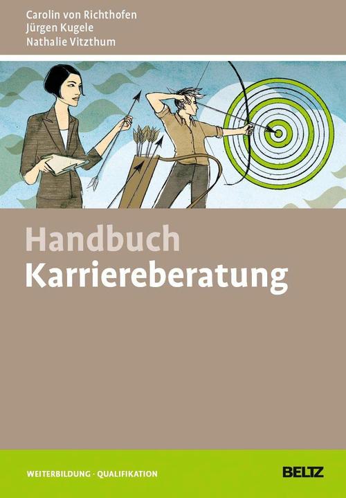 Produktbild Handbuch Karriereberatung (Deutsch, Caroline v. Richthofen, Jürgen Kugele, Nathalie Vitzthum, 2013)