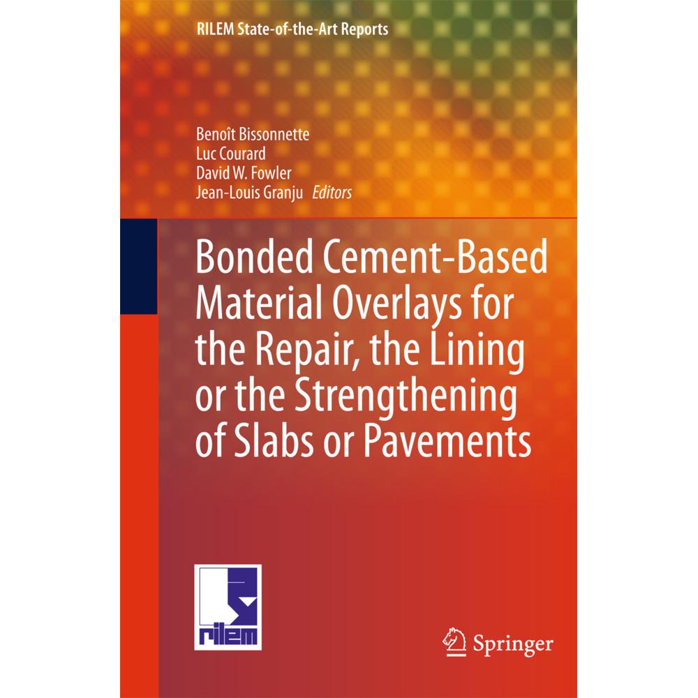 Bonded Cement-Based Material Overlays for the Repair, the Lining or the Strengthening of Slabs or Pa, Fachbücher