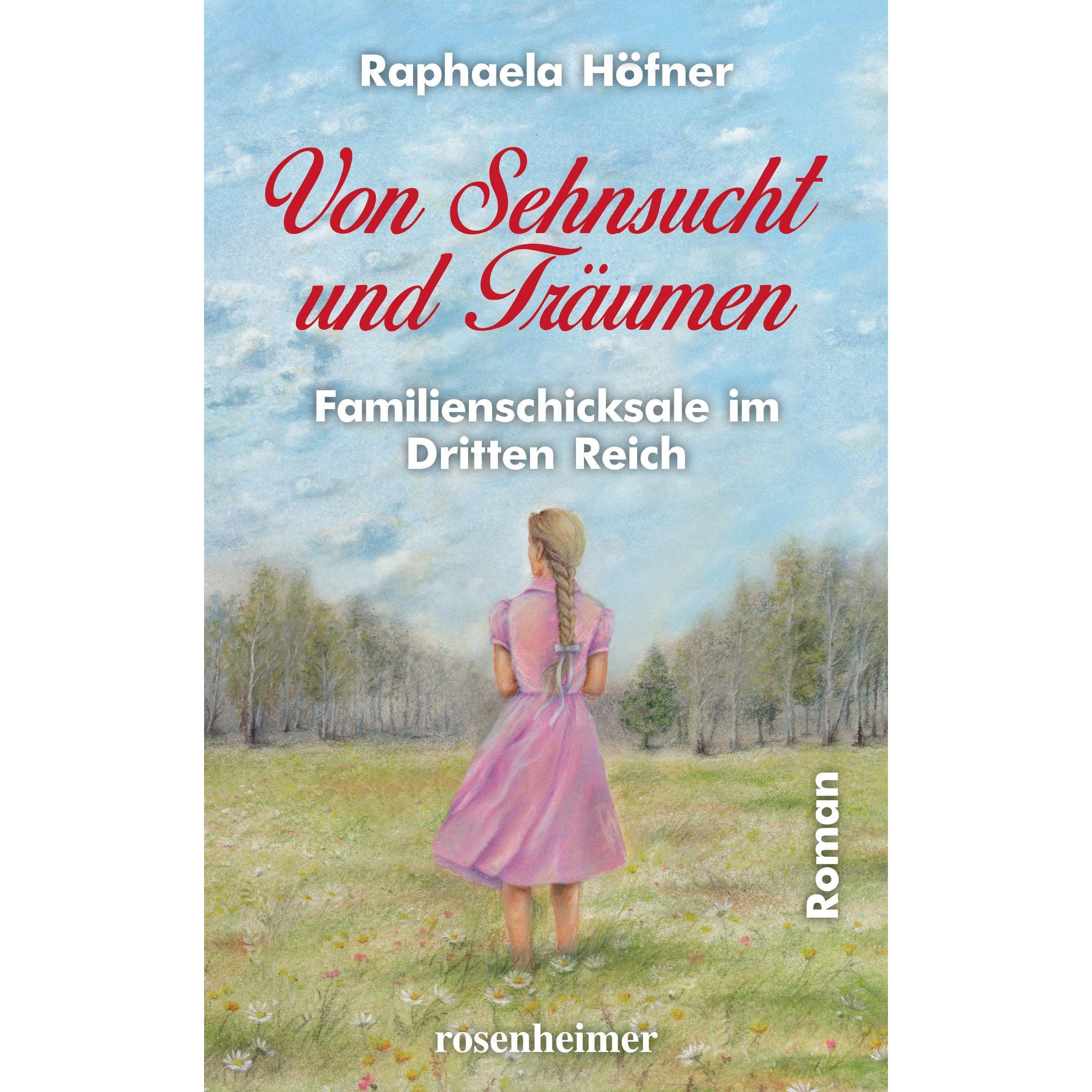 Von Sehnsucht und Träumen, Belletristik von Raphaela Höfner