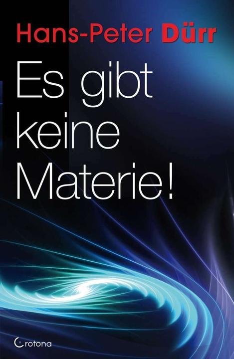 Produktbild Es gibt keine Materie! (Deutsch, Hans-Peter Dürr, 2012)