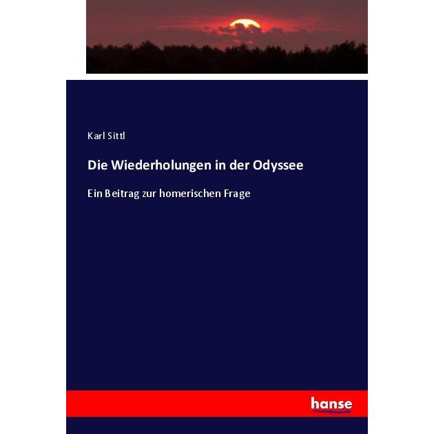 Die Wiederholungen in der Odyssee, Fachbücher von Karl Sittl