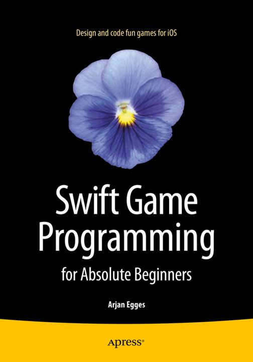 Produktbild Swift Game Programming for Absolute Beginners (Englisch, Arjan Egges, 2015)