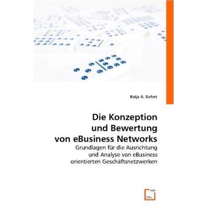 Die Konzeption und Bewertung von eBusiness Networks, Fachbücher