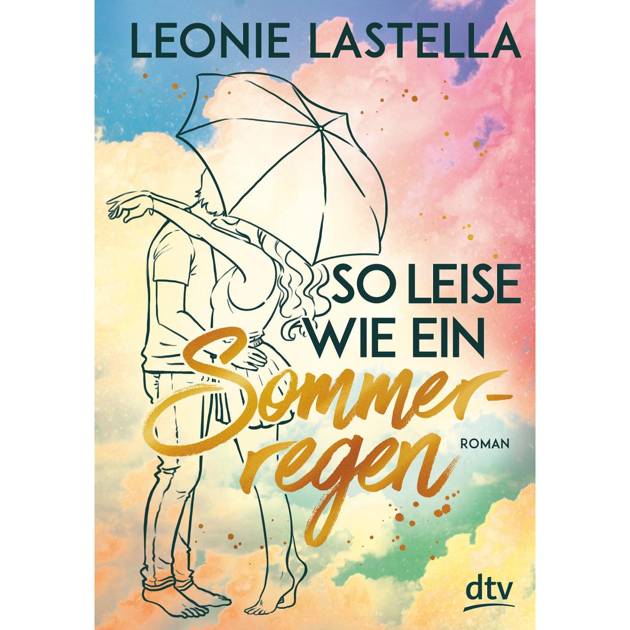 So leise wie ein Sommerregen, Belletristik von Leonie Lastella