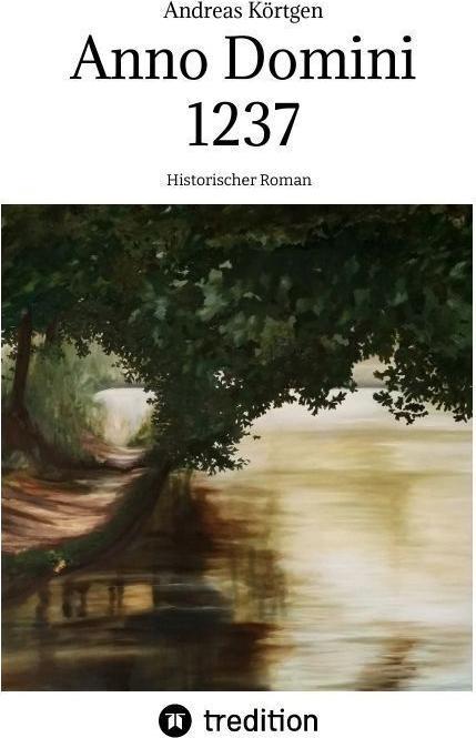 Actual product image Anno Domini 1237 - Hochmittelalter - Stauferzeit (Andreas Körtgen, 2022)
