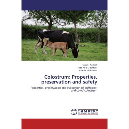 Colostrum: Properties, preservation and safety, Fachbücher von Alaa Abd el-Fattah, Fawzia Abd Rabo, Hany El-Kashef
