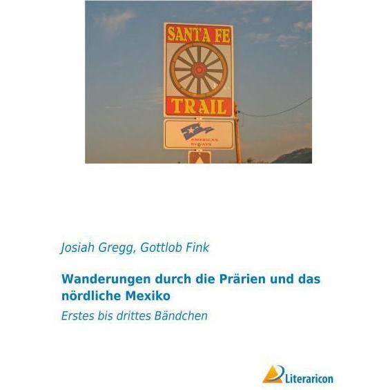 Wanderungen durch die Prärien und das nördliche Mexiko, Ratgeber von Josiah Gregg