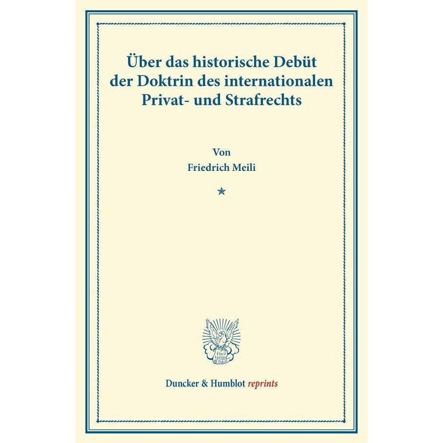 Über das historische Debüt der Doktrin des internationalen Privat- und Strafrechts., Fachbücher von Friedrich Meili