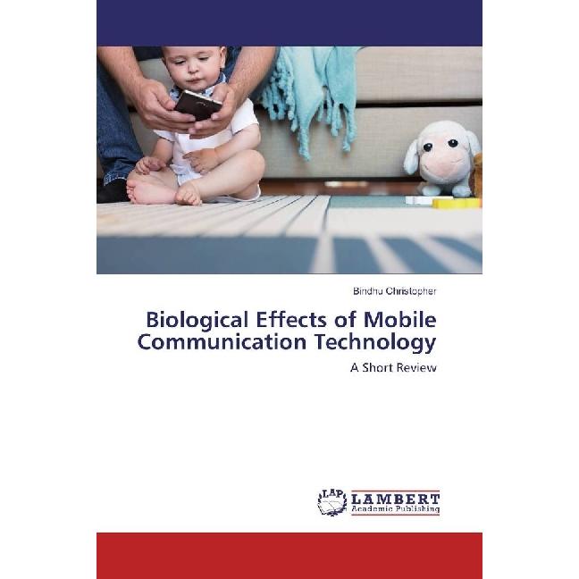 Biological Effects of Mobile Communication Technology, Fachbücher von Bindhu Christopher
