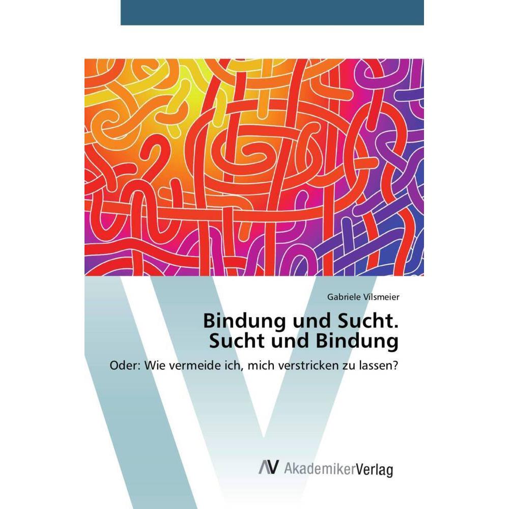 Bindung und Sucht. Sucht und Bindung, Fachbücher