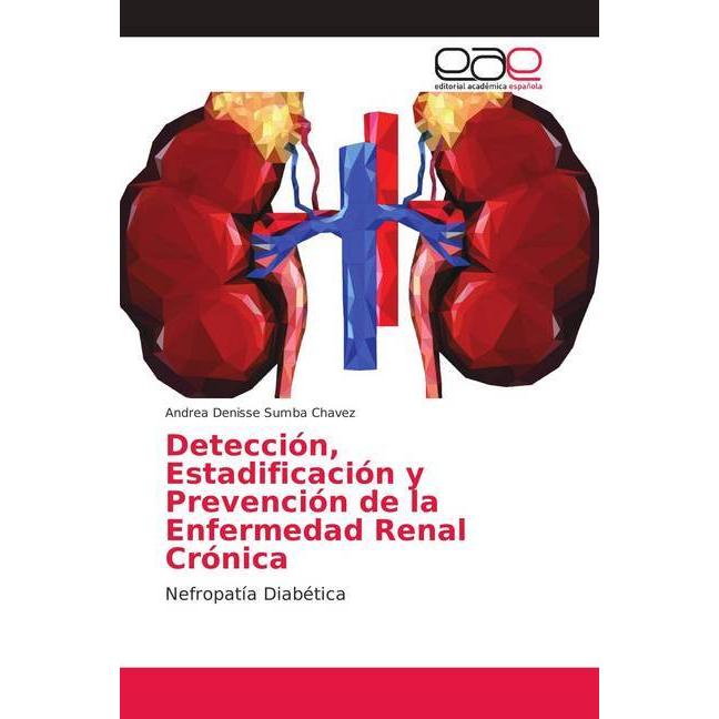Detección, Estadificación y Prevención de la Enfermedad Renal Crónica, Fachbücher von Andrea Denisse Sumba Chavez