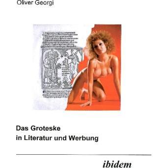 Das Groteske in Literatur und Werbung, Fachbücher von Oliver Georgi