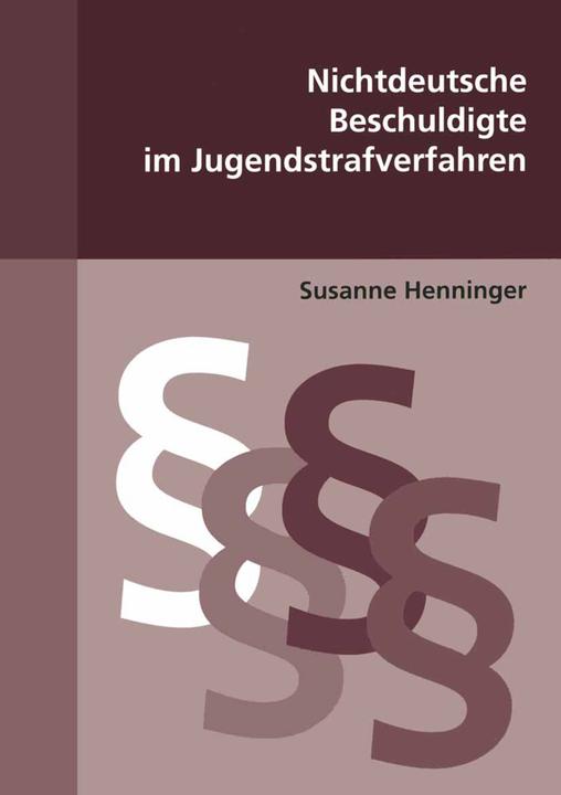 Produktbild Nichtdeutsche Beschuldigte im Jugendstrafverfahren (Deutsch, Susanne Henninger, 2003)