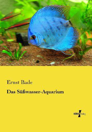 Produktbild Das Süsswasser-Aquarium (Deutsch, Ernst Bade, 2013)