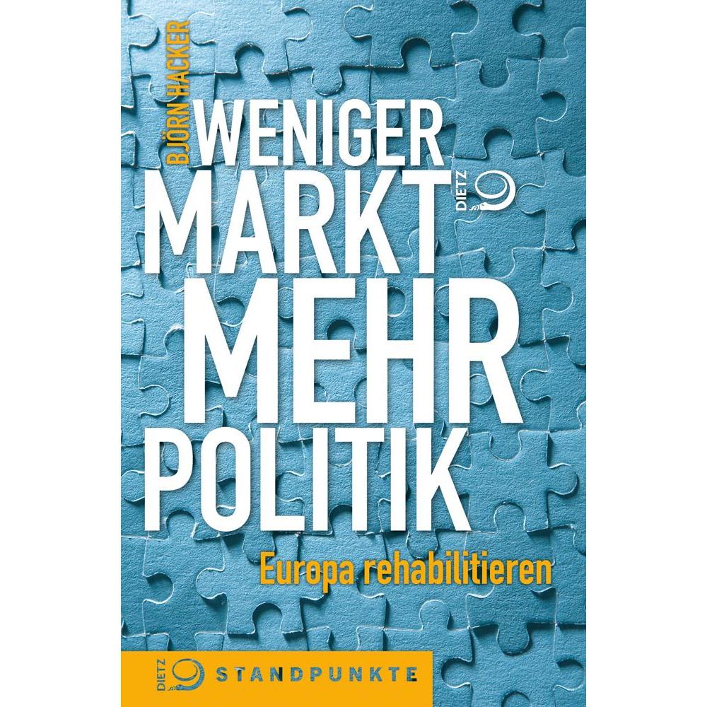 Weniger Markt, mehr Politik, Fachbücher von Bjorn Hacker