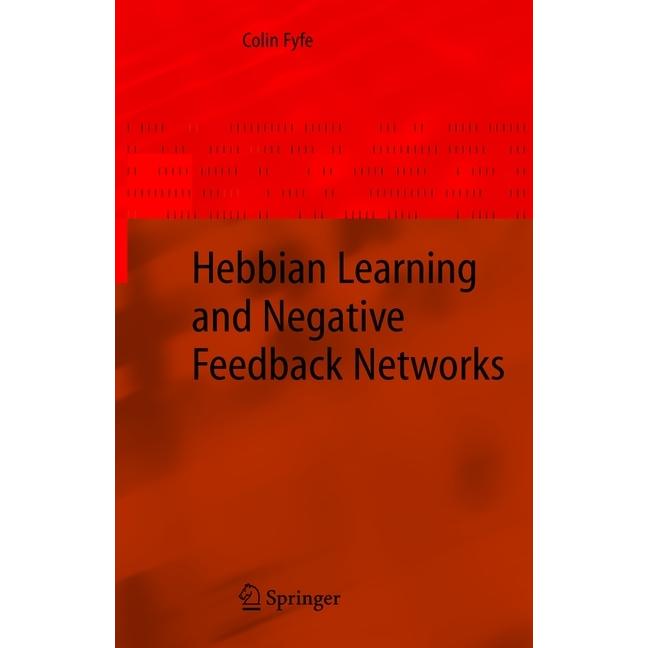 Hebbian Learning and Negative Feedback Networks, Fachbücher von Colin Fyfe