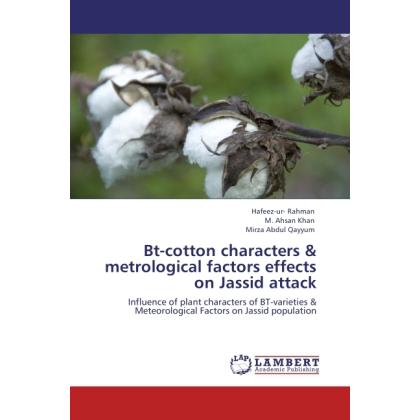 Bt-cotton characters & metrological factors effects on Jassid attack, Fachbücher von M. Ahsan Khan, Hafeez -ur- Rahman, ...