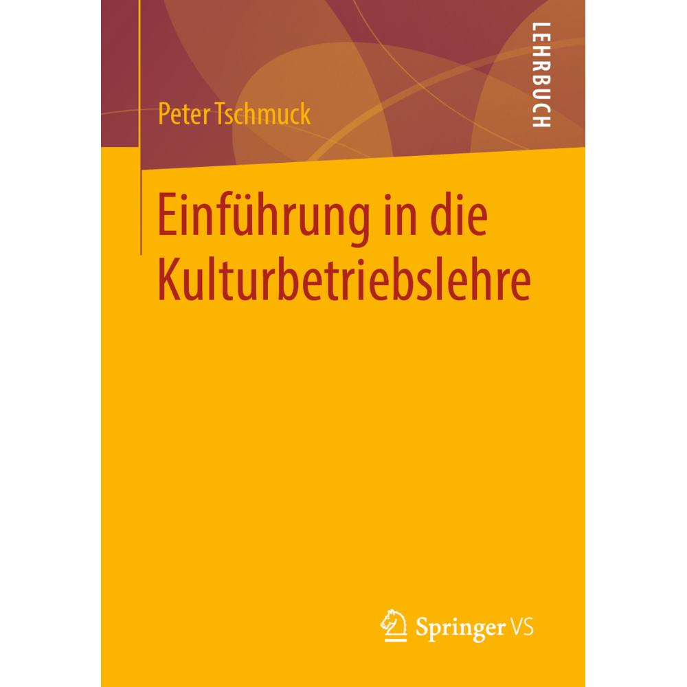Einführung in die Kulturbetriebslehre, Fachbücher von Peter Tschmuck