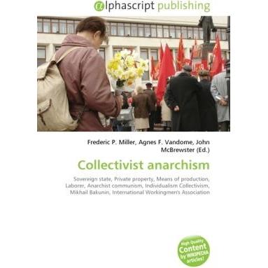 Collectivist anarchism, Fachbücher von Agnes F. Vandome, Frederic P. Miller, John McBrewster