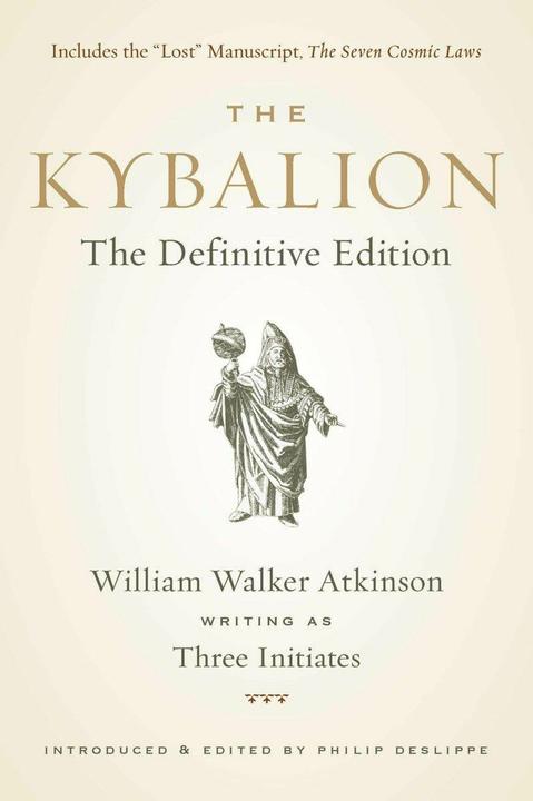 Produktbild The Kybalion (Englisch, Philip Deslippe, Three Initiates, William Walker Atkinson, 2011)