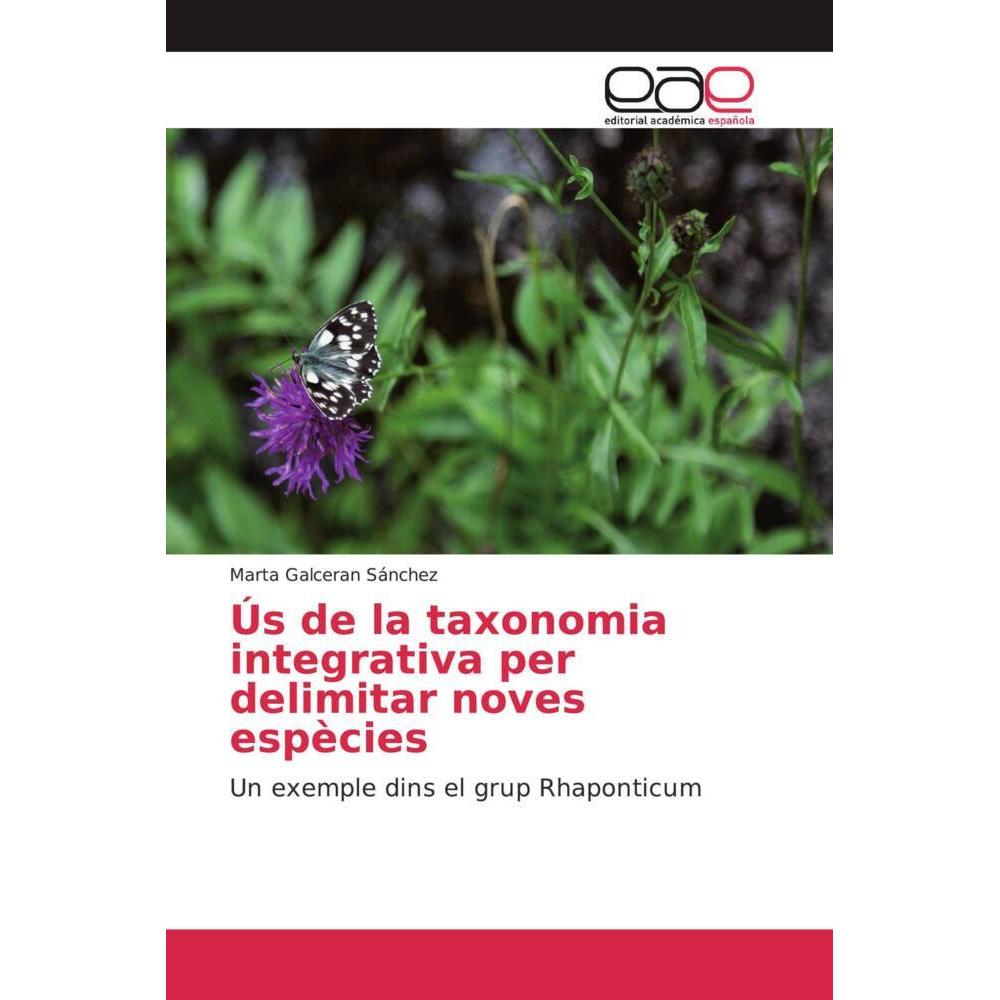 Ús de la taxonomia integrativa per delimitar noves espècies, Fachbücher von Marta Galceran Sánchez