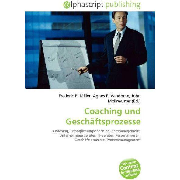 Coaching und Geschäftsprozesse, Fachbücher von Agnes F. Vandome, Frederic P. Miller, John McBrewster