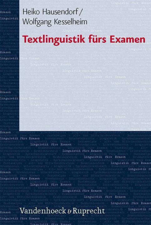 Produktbild Textlinguistik fürs Examen (Deutsch, Heiko Hausendorf, Wolfgang Kesselheim, 2008)