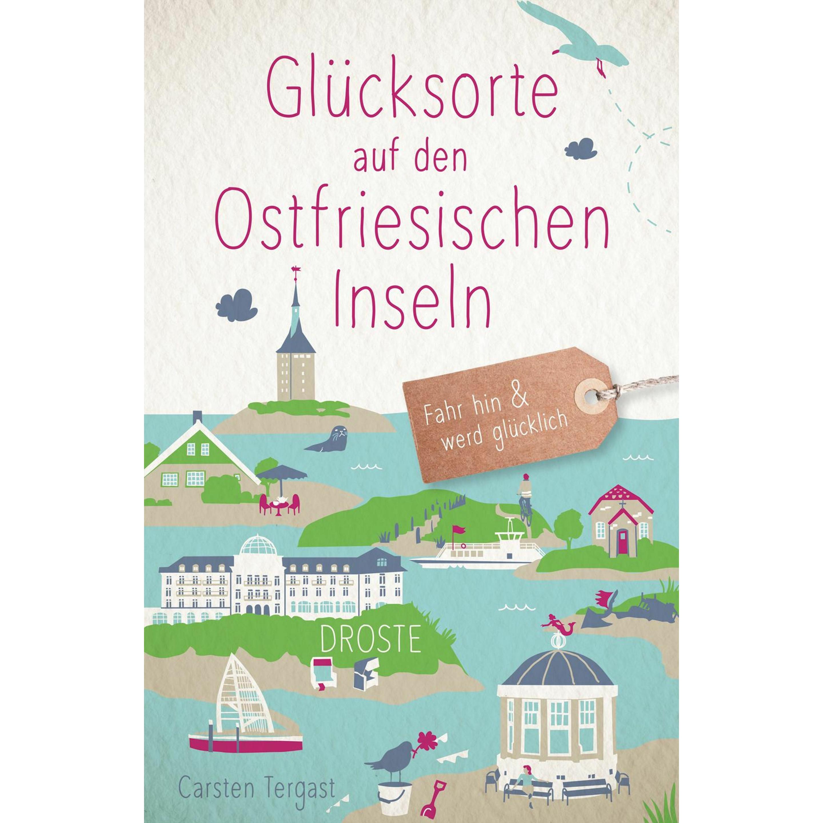 Glücksorte auf den Ostfriesischen Inseln, Ratgeber von Carsten Tergast