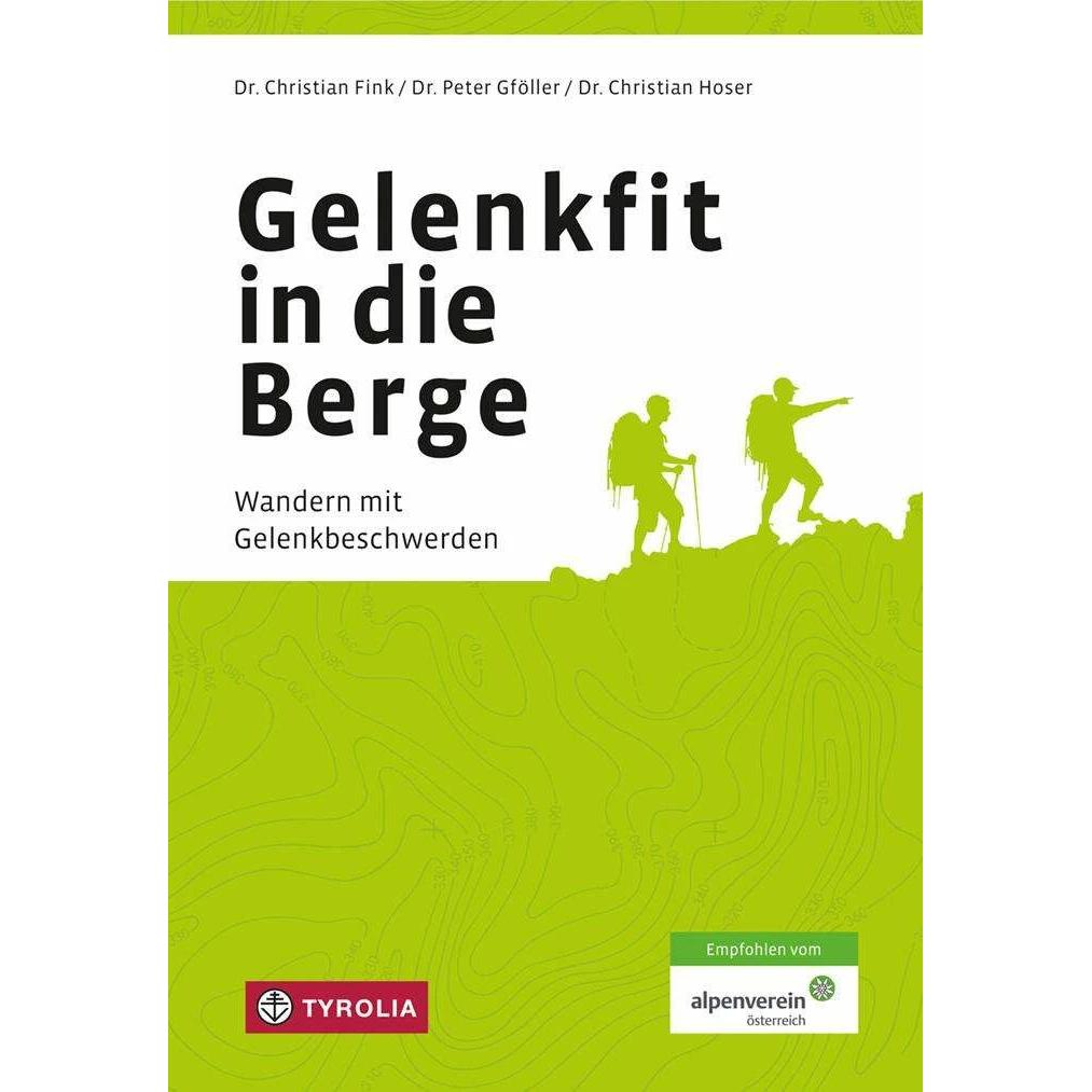 Gelenkfit in die Berge, Ratgeber von Christian Fink, Peter Gföller, Christian Hoser