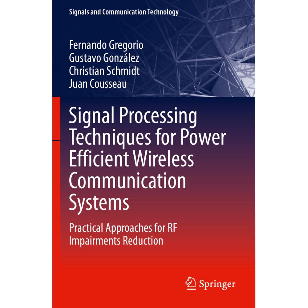 Signal Processing Techniques for Power Efficient Wireless Communication Systems, Fachbücher von Christian Schmidt, Juan ...