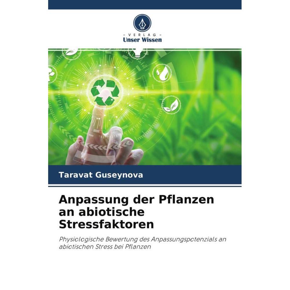 Anpassung der Pflanzen an abiotische Stressfaktoren, Fachbücher von Taravat Guseynova