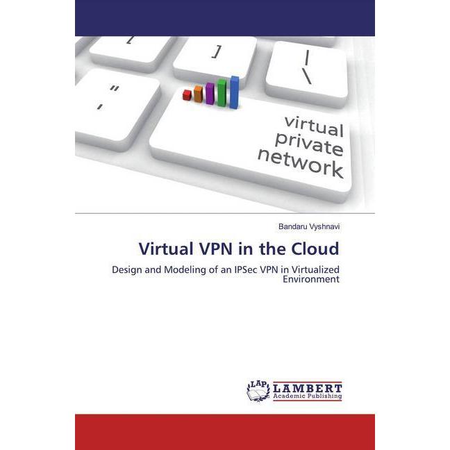 Vyshnavi:Virtual VPN in the Cloud, Fachbücher von Bandaru Vyshnavi